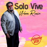 Solo Vive (Urban Version) - Single - Phantom Boy