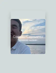 Сайдаш Сержикпей dinle, müzik videolarını izle, biyografisini oku, tur tarihlerini ve daha fazlasını gör!