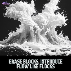 Erase Blocks, Introduce Flow Like Flocks