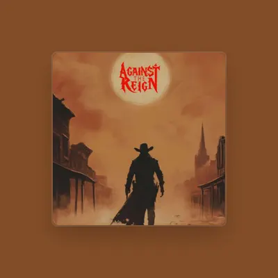 Listen to Against The Reign, watch music videos, read bio, see tour dates & more!