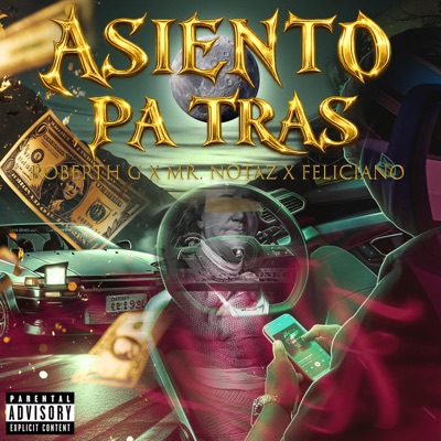 Asiento Pa Tras (feat. Roberth G, Mr. Notaz & Feliciano) - Single
