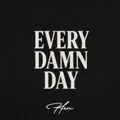 Every Damn Day