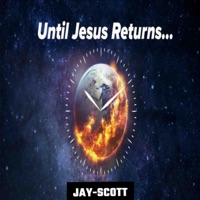 Until Jesus Returns... - Jay-Scott