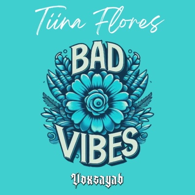 Bad Vibes (feat. Voxsayab) - Single