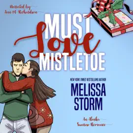 Must Love Mistletoe: Alaska Sunrise Romances, Book 2 (Unabridged)