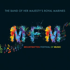 Mountbatten Festival of Music (feat. Massed Bands of Her Majesty's Royal Marines)