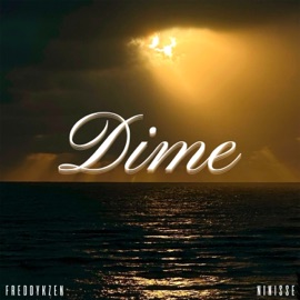 Dime FREDDYKZEN & Ninisse