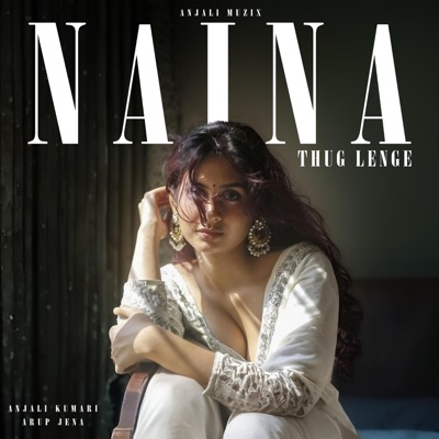 Naina Thug Lenge (feat. Arup Jena) - Single