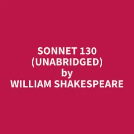 Sonnet 130 (Unabridged)