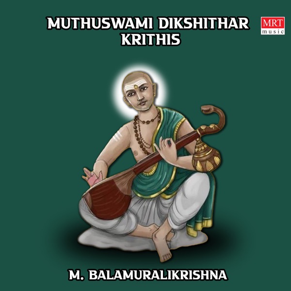 Muthuswami Dikshithar Krithis - M. Balamuralikrishna