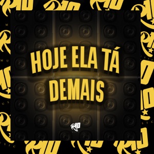 Hoje Ela Ta Demais
