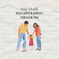 Our Love's Worth Fighting For - Single - Roy Caudill