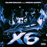 X6 (feat. El Tio Modo Avión) - Single - Glow Salvia