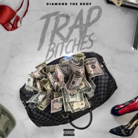 Trap Bitches - Single - Diamond The Body