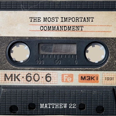The Most Important Commandment (Matthew 22) - Single