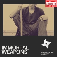 Immortal Weapons - Single - Ninjah Star Society