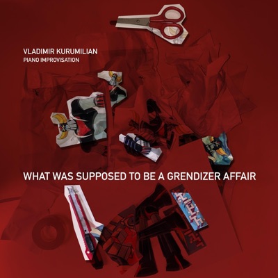 What Was Supposed to Be a Grendizer Affair (Piano Improvisation) - EP