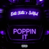 Poppin It (feat. Sertified) - Single - Exotic Skottie