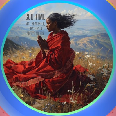God Time (feat. Adeoye Moses & Trey Eley) - Single
