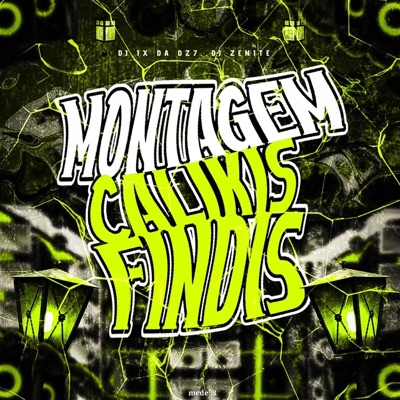 MONTAGEM CALKIS FINDIS (DJ ZENITE, DJ IX DA DZ7) - Single