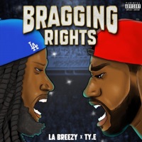 Bragging Rights (feat. TY.E) - Single - LA. Breezy