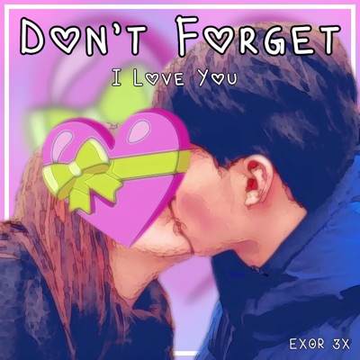 Don't Forget (I Love You) - Single