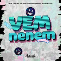 Vem Neném (feat. Mc Alef & mc pl alves) - Single - Dj Edson Lukas, DJ TK & DJ AZEVEDO ORIGINAL