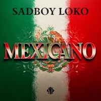 MEXICANO - EP - Sadboy Loko