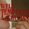 WELL TEMPERED WOMAN