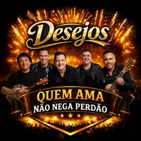 GRUPO DESEJOS — QUEM AMA NAO NEGA PERDAO