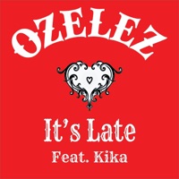It's Late (feat. Kika) - Single - Ozelez