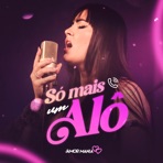 Só Mais um Alô - Single