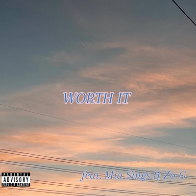 Worth It (feat. Mia Sings & Zo-G) - Single