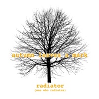 radiator (one who radiates) (feat. Mark Kroos) - Single - autumn leaves a mark