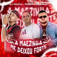 A Mãezinha Me Deixou Forte - Single - DJ Malicia, PivorZN & MC Barão