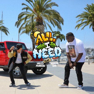 All I Need (feat. Miles Minnick & Jahmad Sax)