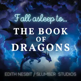 The Book of Dragons Children's Bedtime Story: A relaxing story for sleep