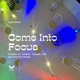 Come Into Focus Single