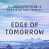 Soundscapes in Blue & The Little Oak Project - Edge of Tomorrow bild
