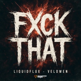 F**K THAT (Extended Mix) LiquidFlux & Velowen