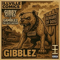 GIBBLEZ - Gibby Stites & Gamblez Tha Lucky Bastard