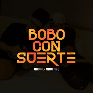Bobo Con Suerte (feat. Mautano)