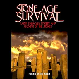Stone Age Survival: Earth Energies, Fertility and Secrets of the Stones (Unabridged)