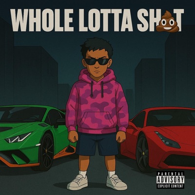 Whole Lotta Shit - Single