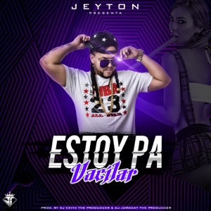 ESTOY PA VACILAR
