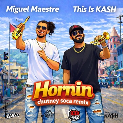 Hornin (Soca Chutney Remix) - Single