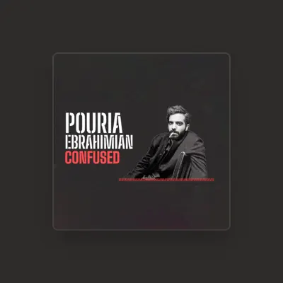 Listen to Pouria Ebrahimian, watch music videos, read bio, see tour dates & more!