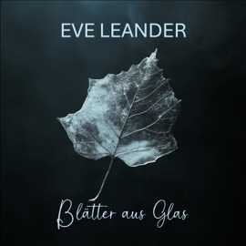 Glassplitter im Lächeln Eve Leander