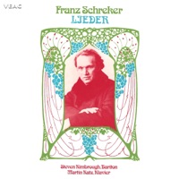 Franz Schreker Lieder - Steven Kimbrough & Martin Katz