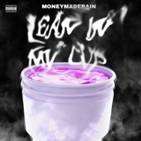 Lean In My Cup - Single - MoneyMadeRain